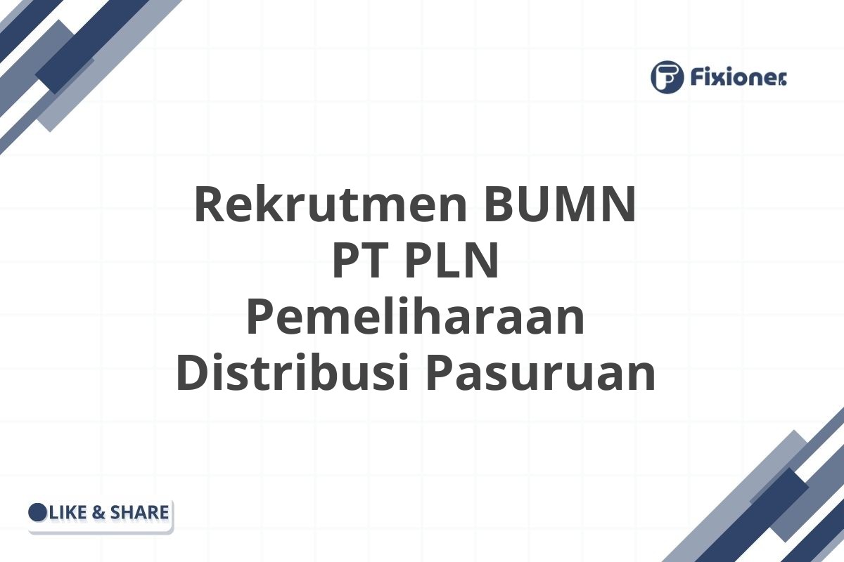 Rekrutmen BUMN PT PLN Pemeliharaan Distribusi Pasuruan
