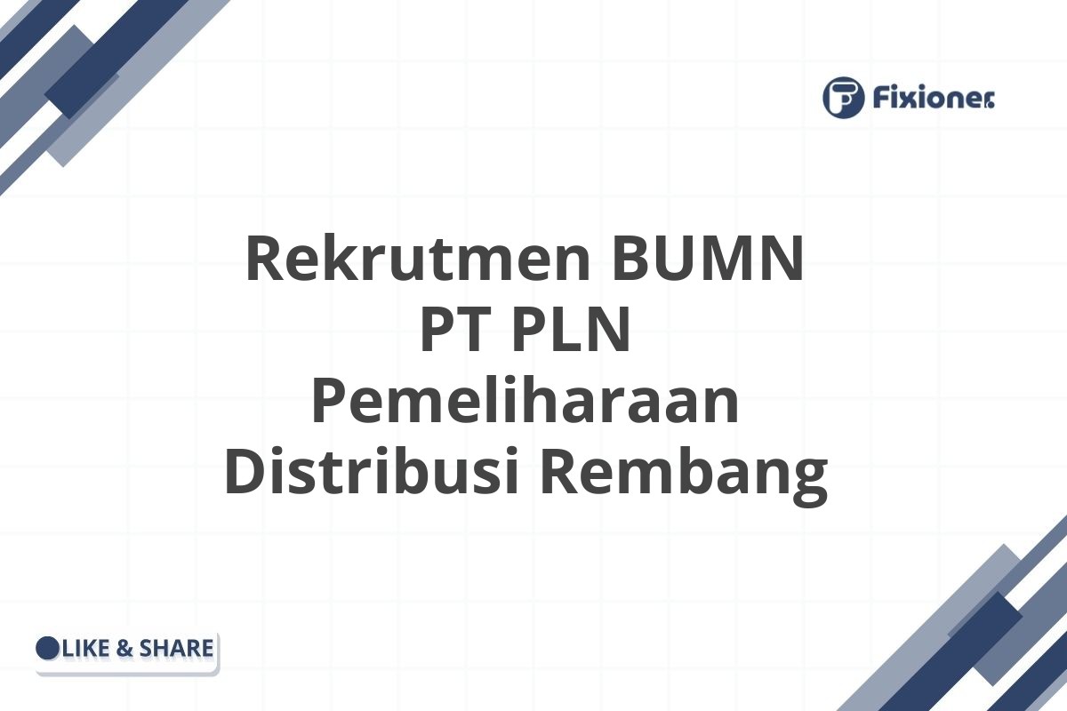 Rekrutmen BUMN PT PLN Pemeliharaan Distribusi Rembang