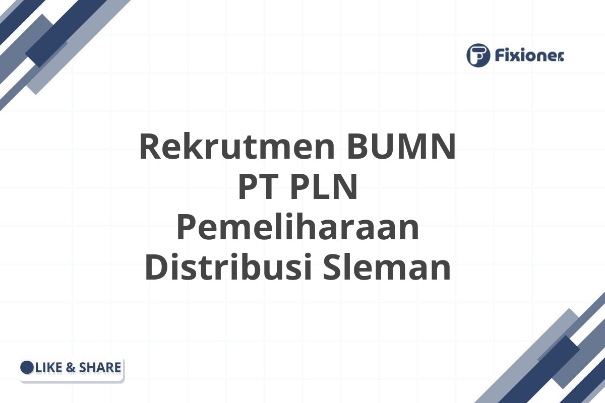 Rekrutmen BUMN PT PLN Pemeliharaan Distribusi Sleman