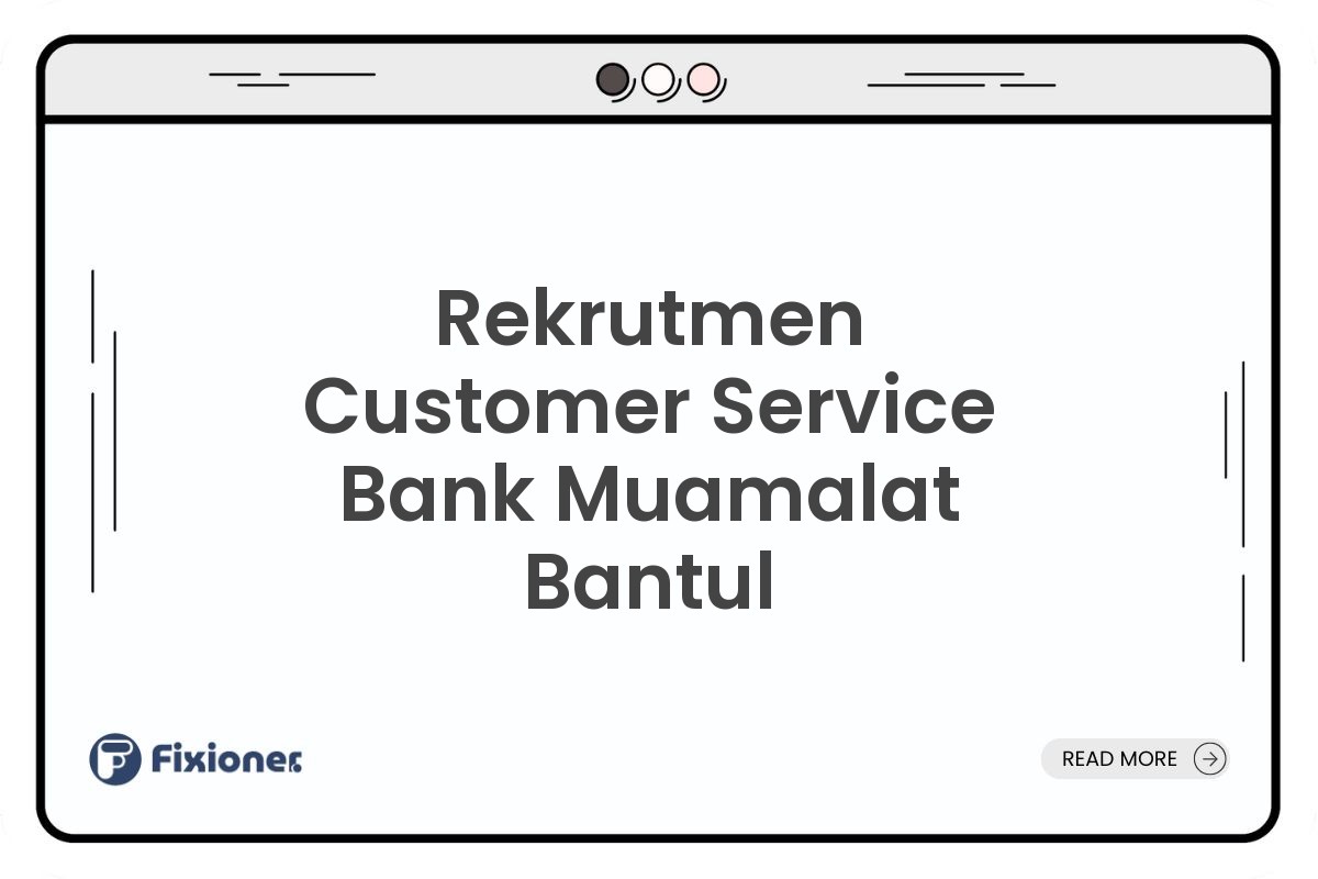 Rekrutmen Customer Service Bank Muamalat Bantul