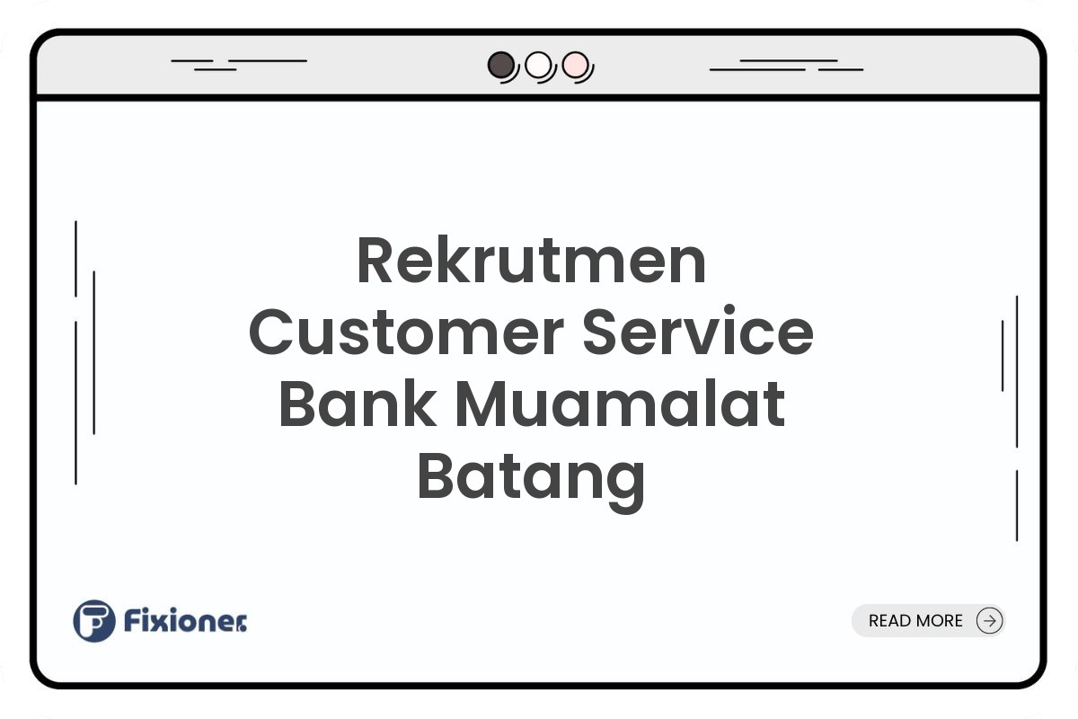 Rekrutmen Customer Service Bank Muamalat Batang