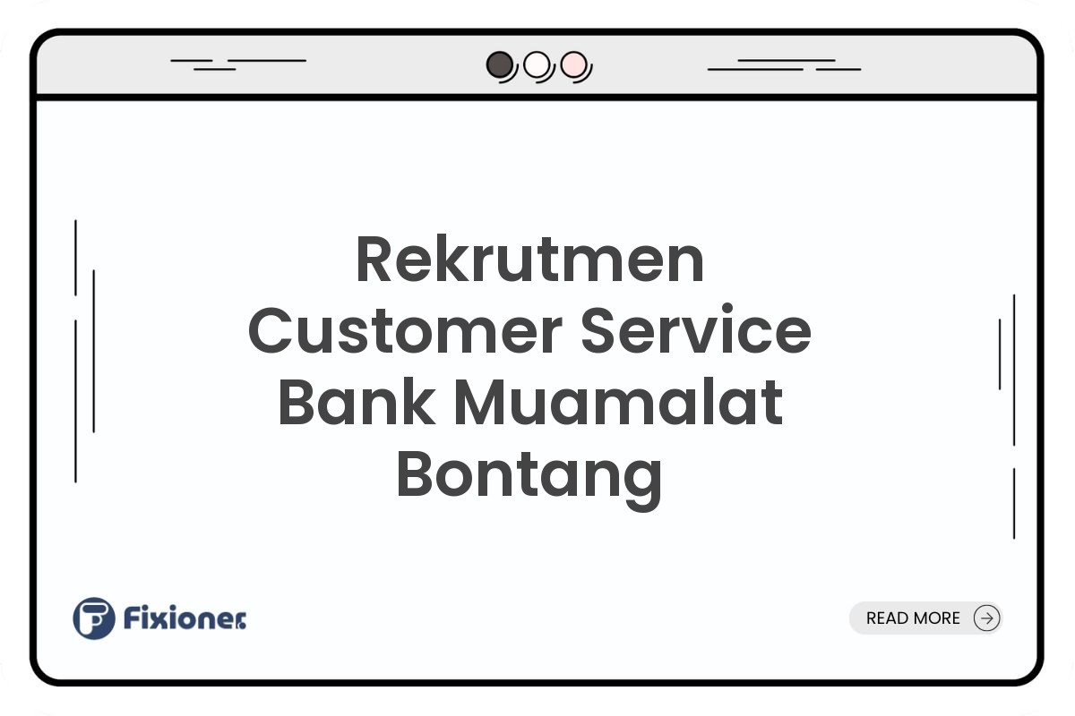 Rekrutmen Customer Service Bank Muamalat Bontang