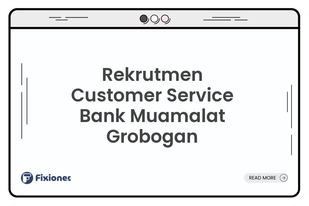 Rekrutmen Customer Service Bank Muamalat Grobogan