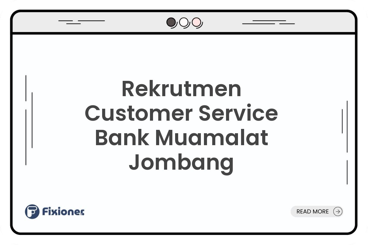 Rekrutmen Customer Service Bank Muamalat Jombang
