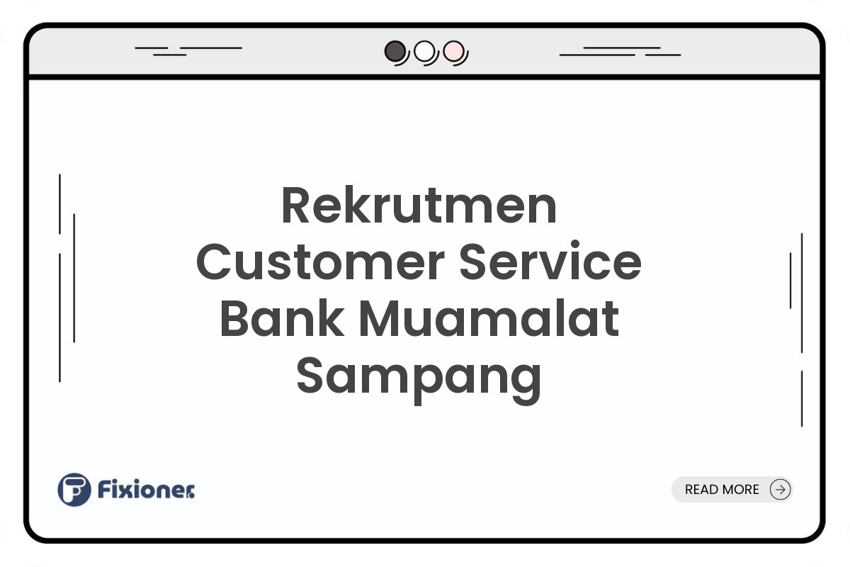 Rekrutmen Customer Service Bank Muamalat Sampang