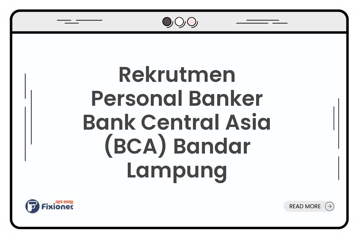 Rekrutmen Personal Banker Bank Central Asia (BCA) Bandar Lampung