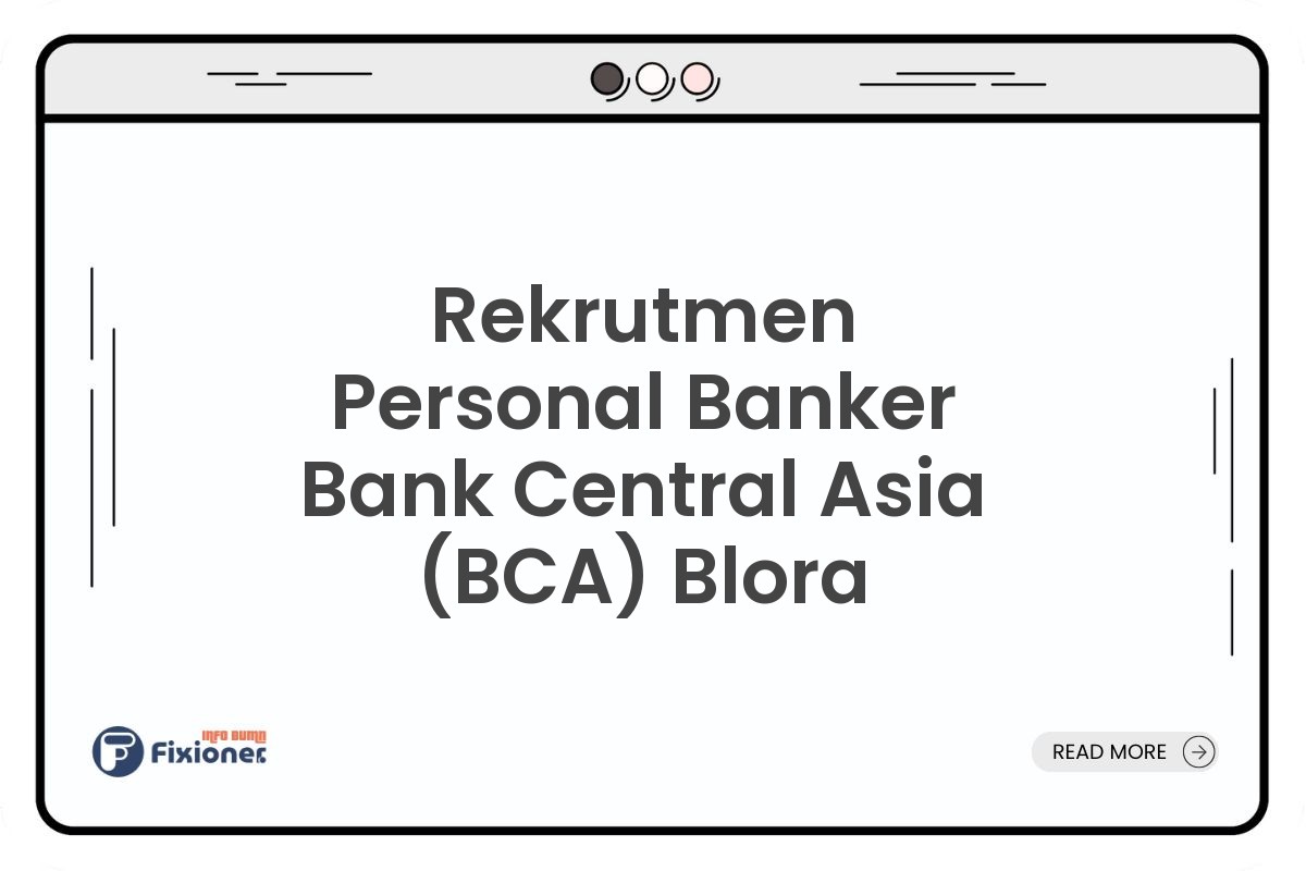 Rekrutmen Personal Banker Bank Central Asia (BCA) Blora