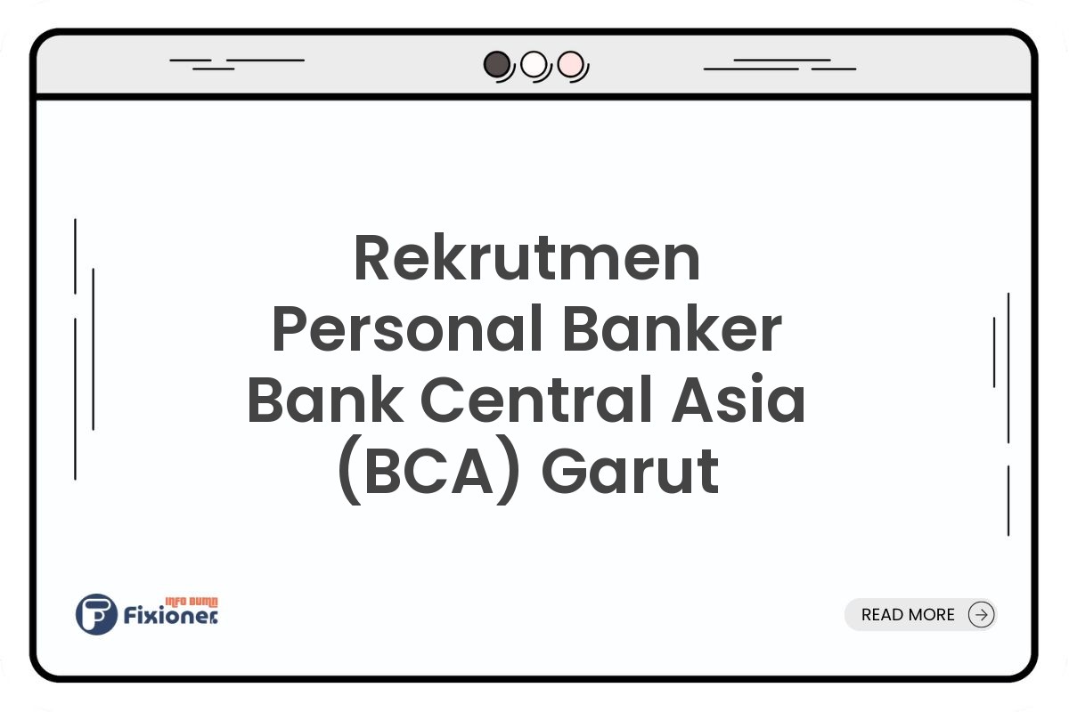 Rekrutmen Personal Banker Bank Central Asia (BCA) Garut