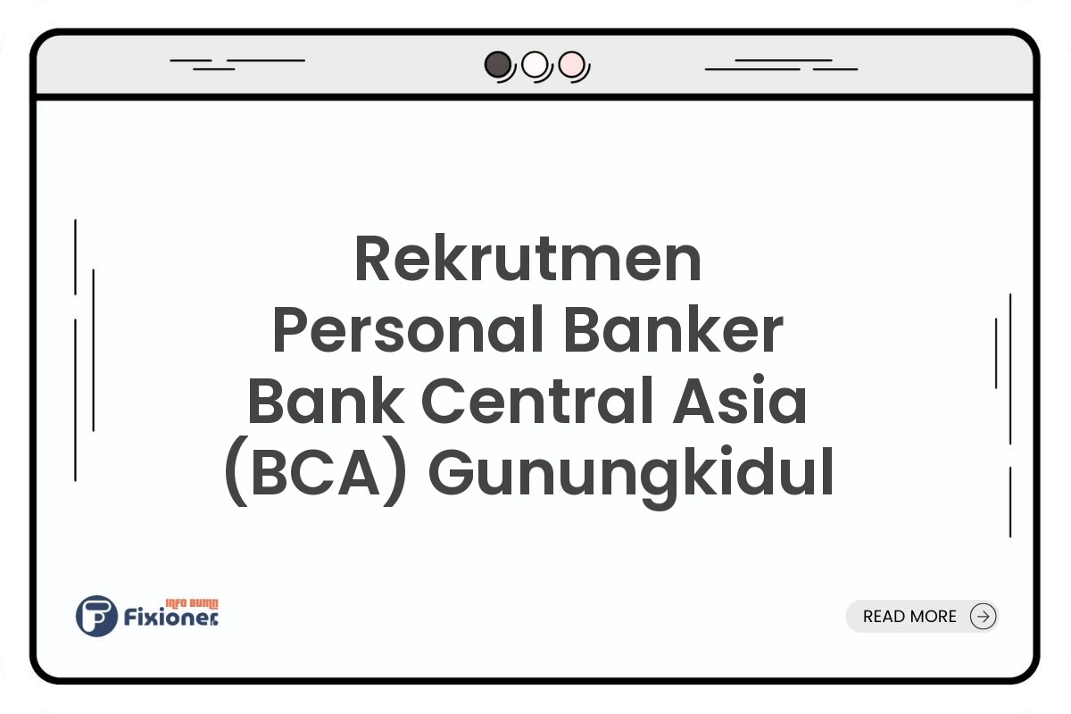 Rekrutmen Personal Banker Bank Central Asia (BCA) Gunungkidul