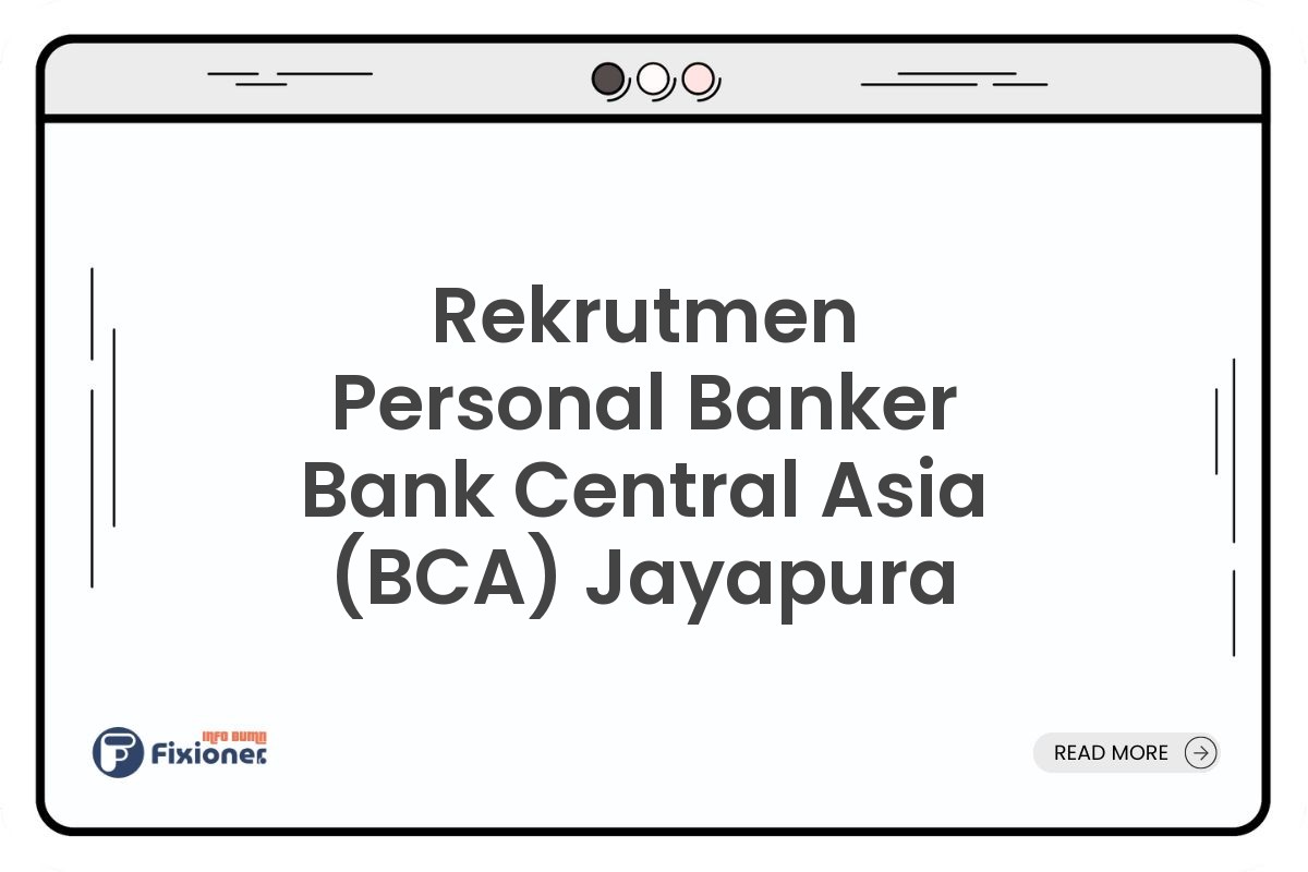 Rekrutmen Personal Banker Bank Central Asia (BCA) Jayapura