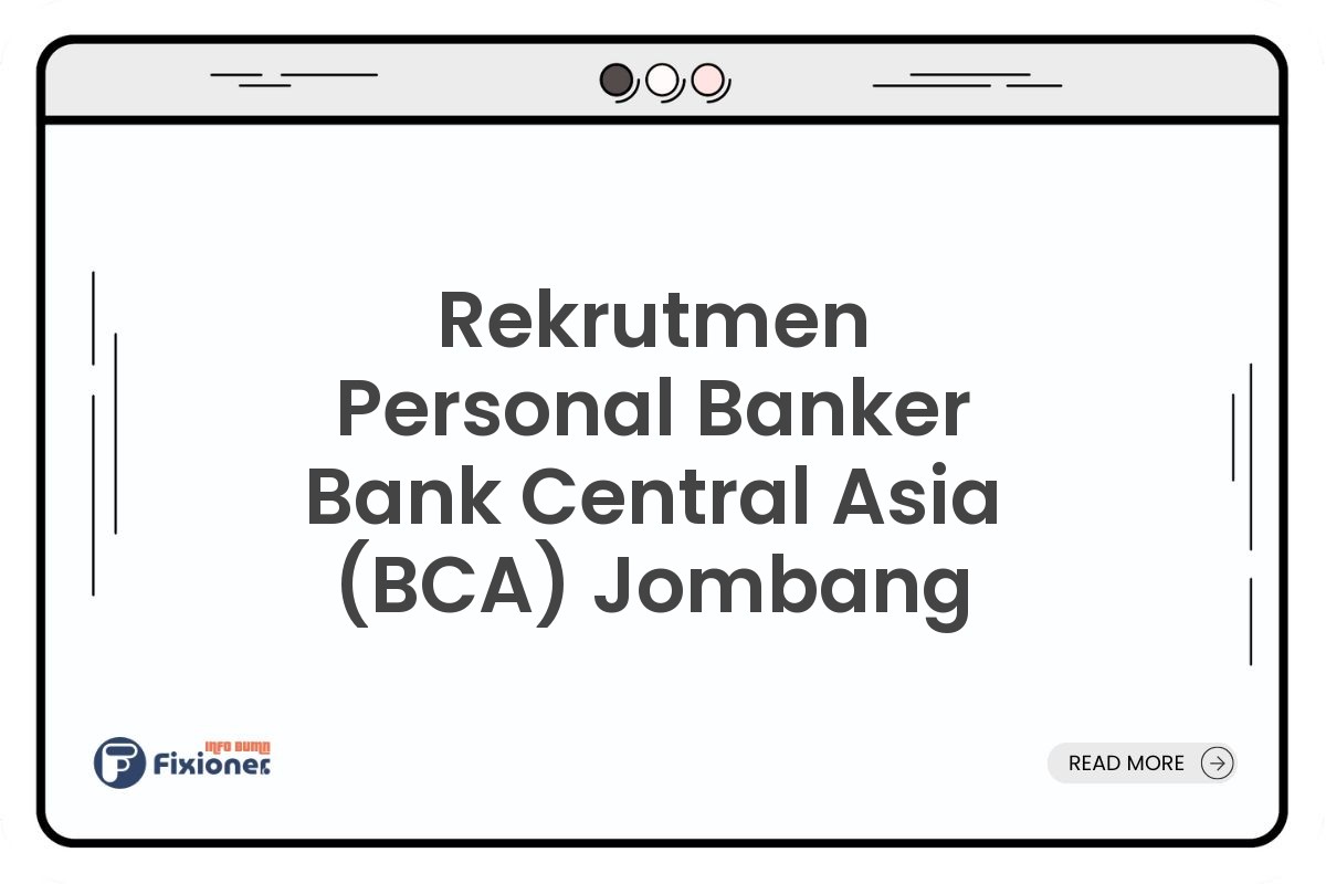 Rekrutmen Personal Banker Bank Central Asia (BCA) Jombang