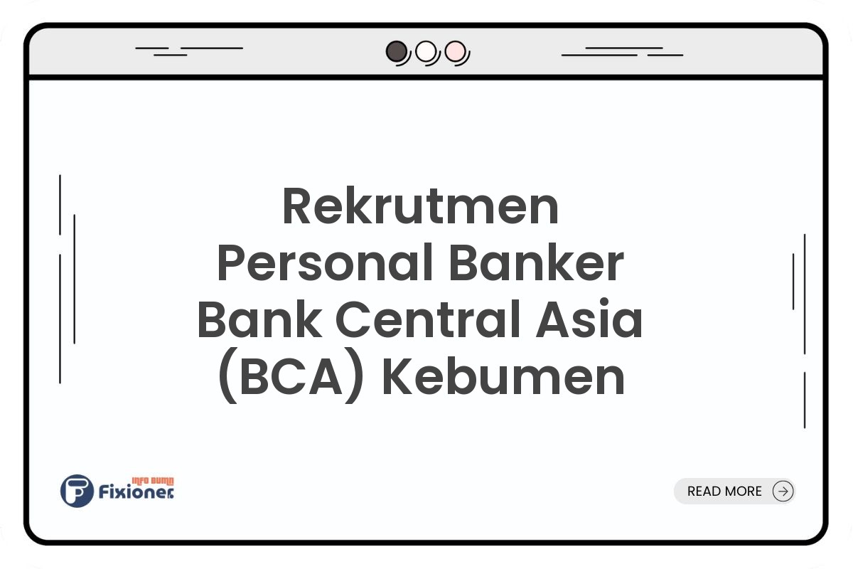 Rekrutmen Personal Banker Bank Central Asia (BCA) Kebumen