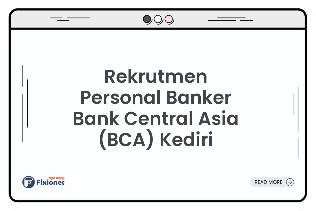 Rekrutmen Personal Banker Bank Central Asia (BCA) Kediri