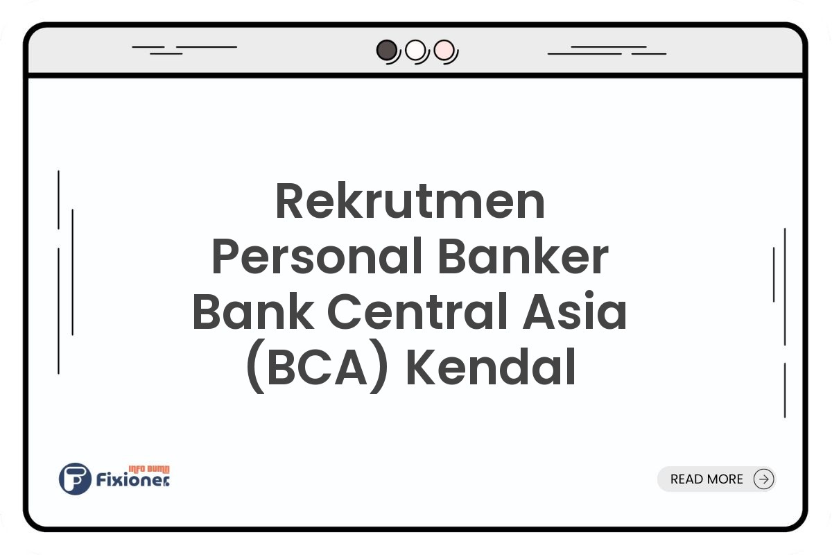 Rekrutmen Personal Banker Bank Central Asia (BCA) Kendal