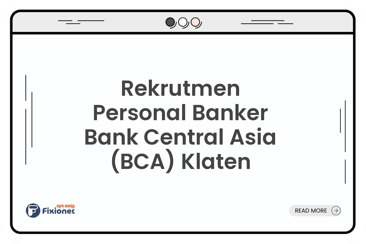 Rekrutmen Personal Banker Bank Central Asia (BCA) Klaten