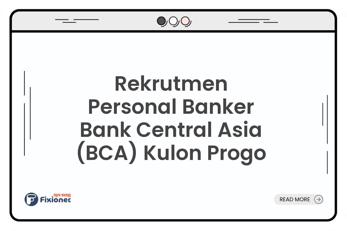 Rekrutmen Personal Banker Bank Central Asia (BCA) Kulon Progo