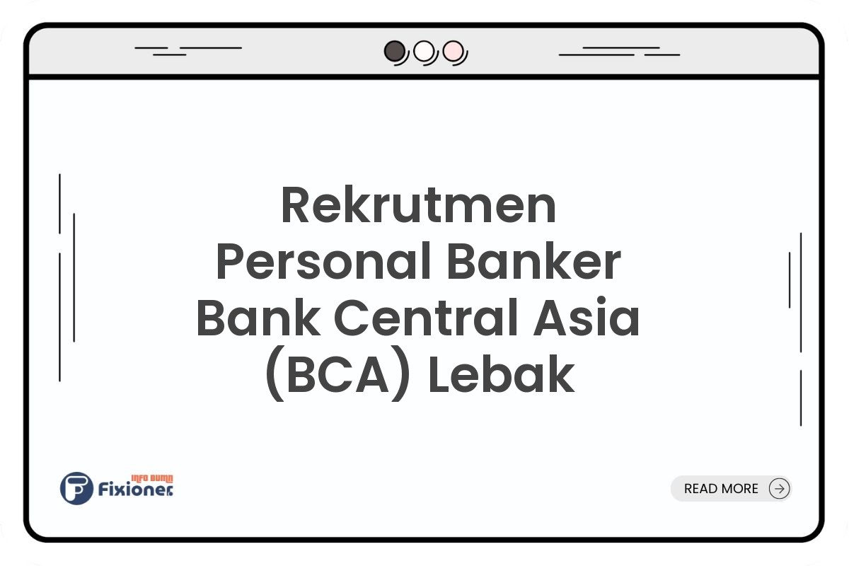 Rekrutmen Personal Banker Bank Central Asia (BCA) Lebak