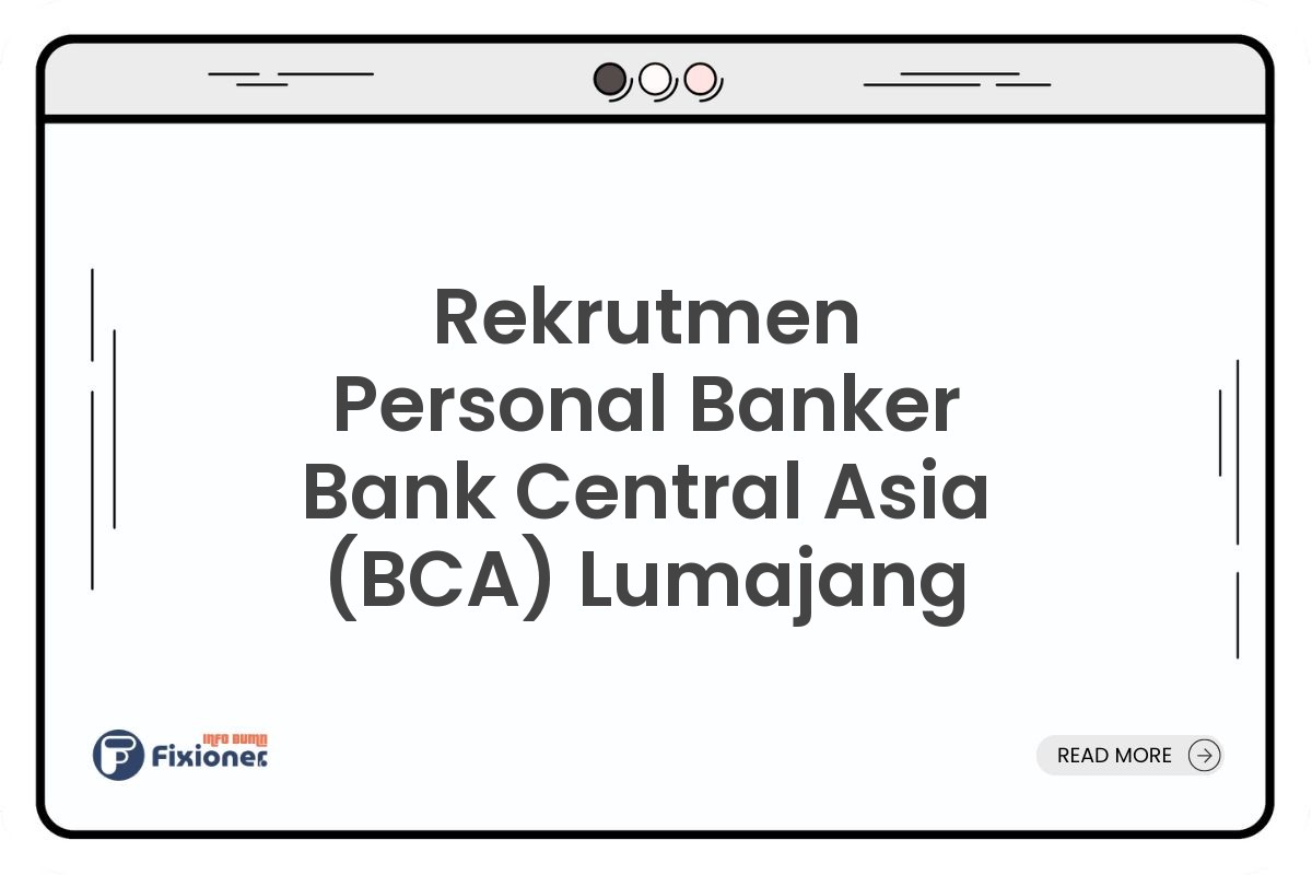 Rekrutmen Personal Banker Bank Central Asia (BCA) Lumajang