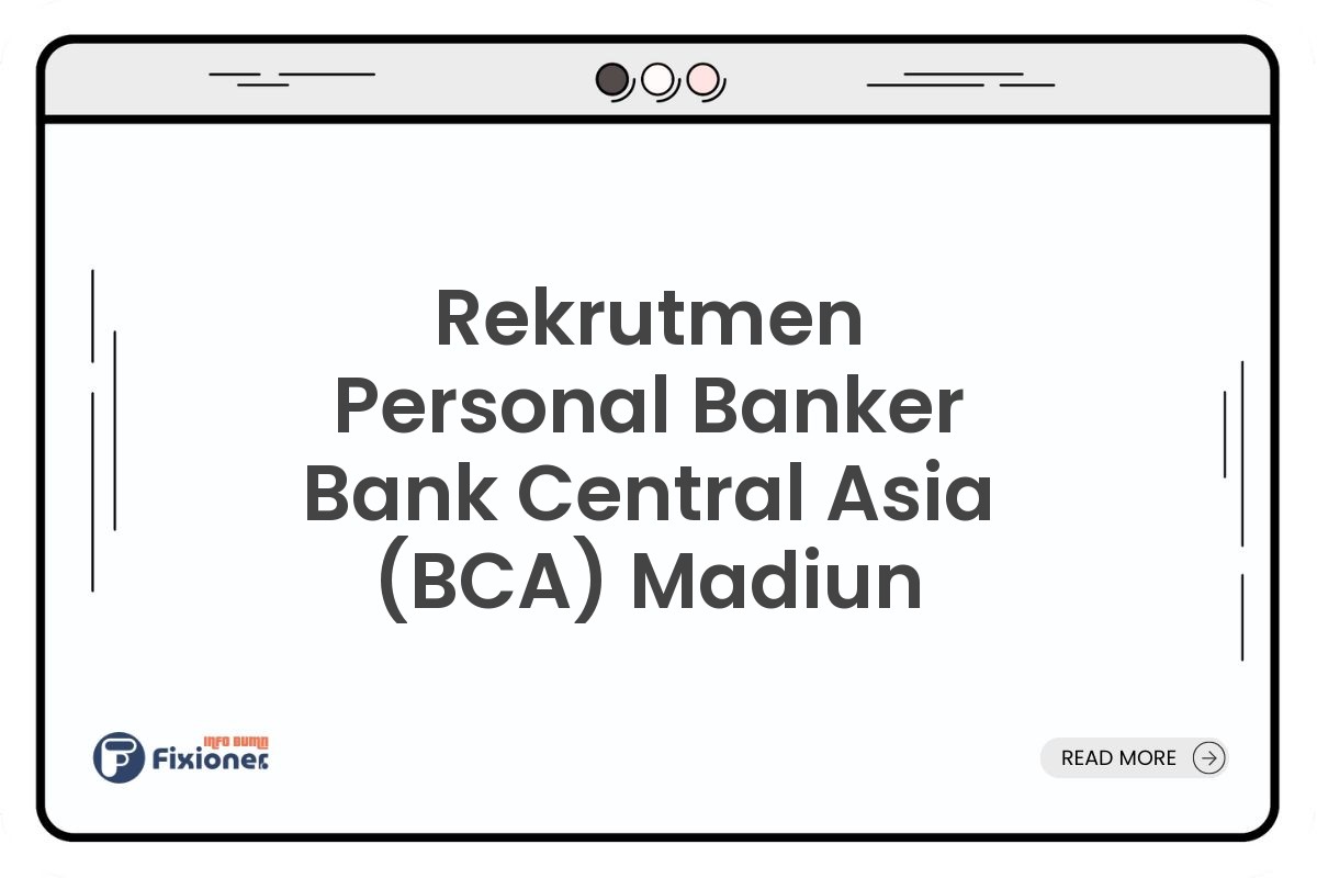 Rekrutmen Personal Banker Bank Central Asia (BCA) Madiun