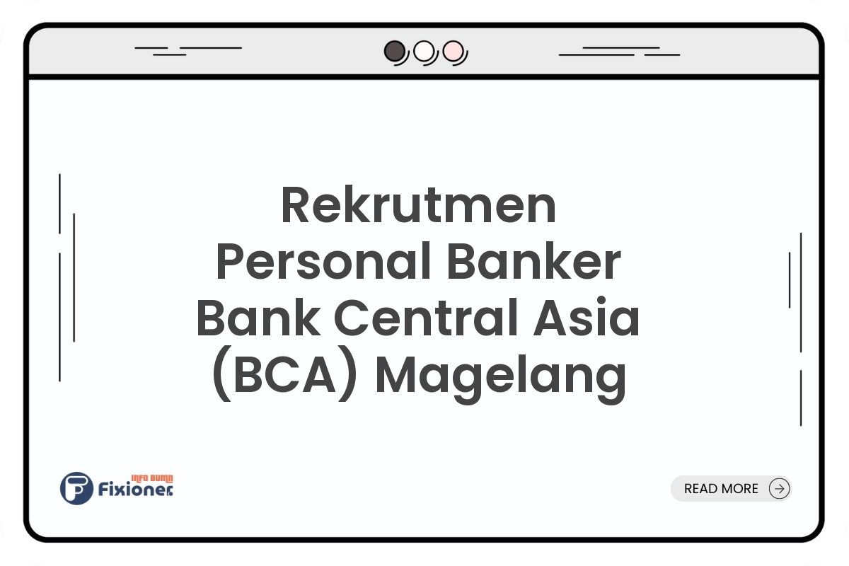 Rekrutmen Personal Banker Bank Central Asia (BCA) Magelang