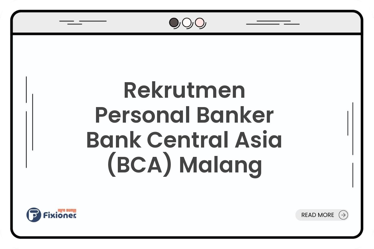 Rekrutmen Personal Banker Bank Central Asia (BCA) Malang