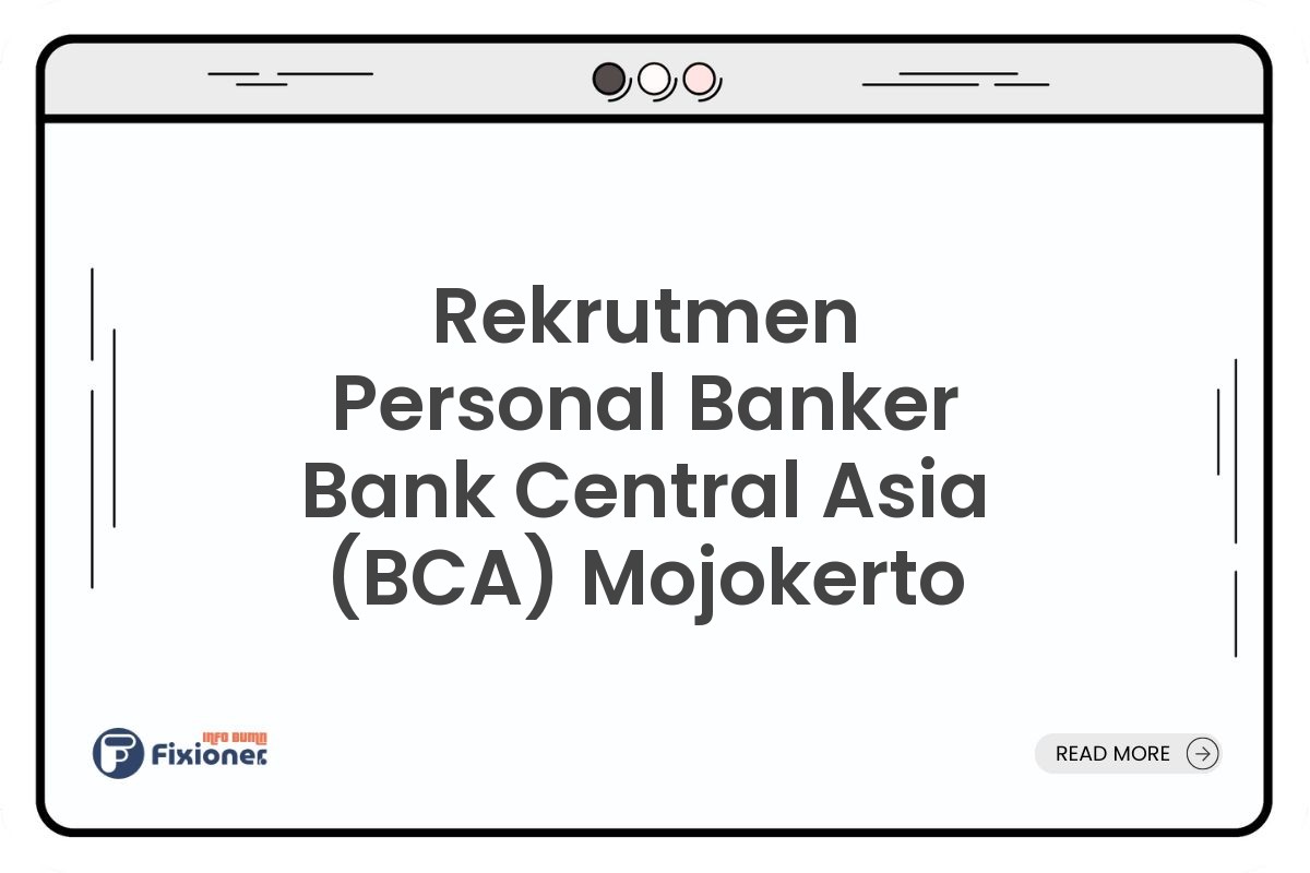 Rekrutmen Personal Banker Bank Central Asia (BCA) Mojokerto