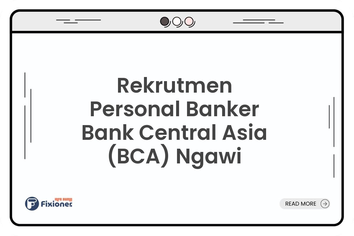 Rekrutmen Personal Banker Bank Central Asia (BCA) Ngawi