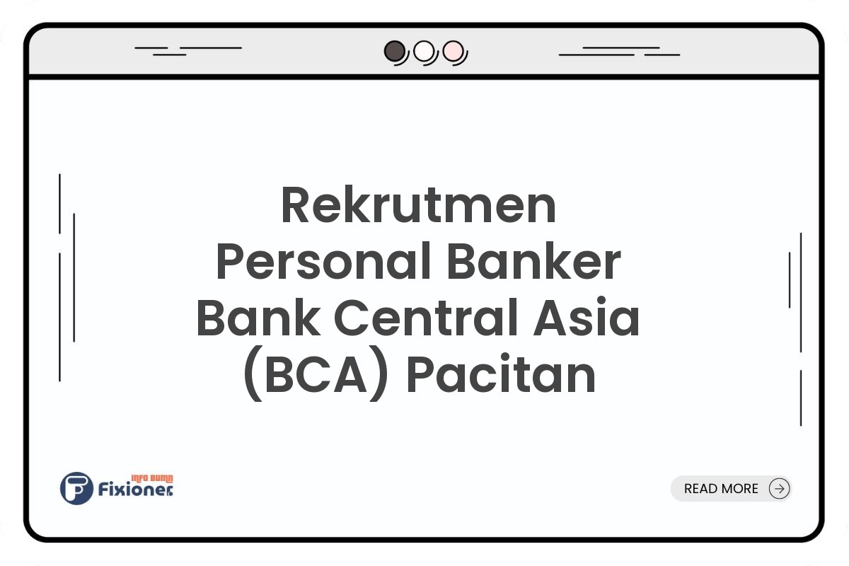 Rekrutmen Personal Banker Bank Central Asia (BCA) Pacitan