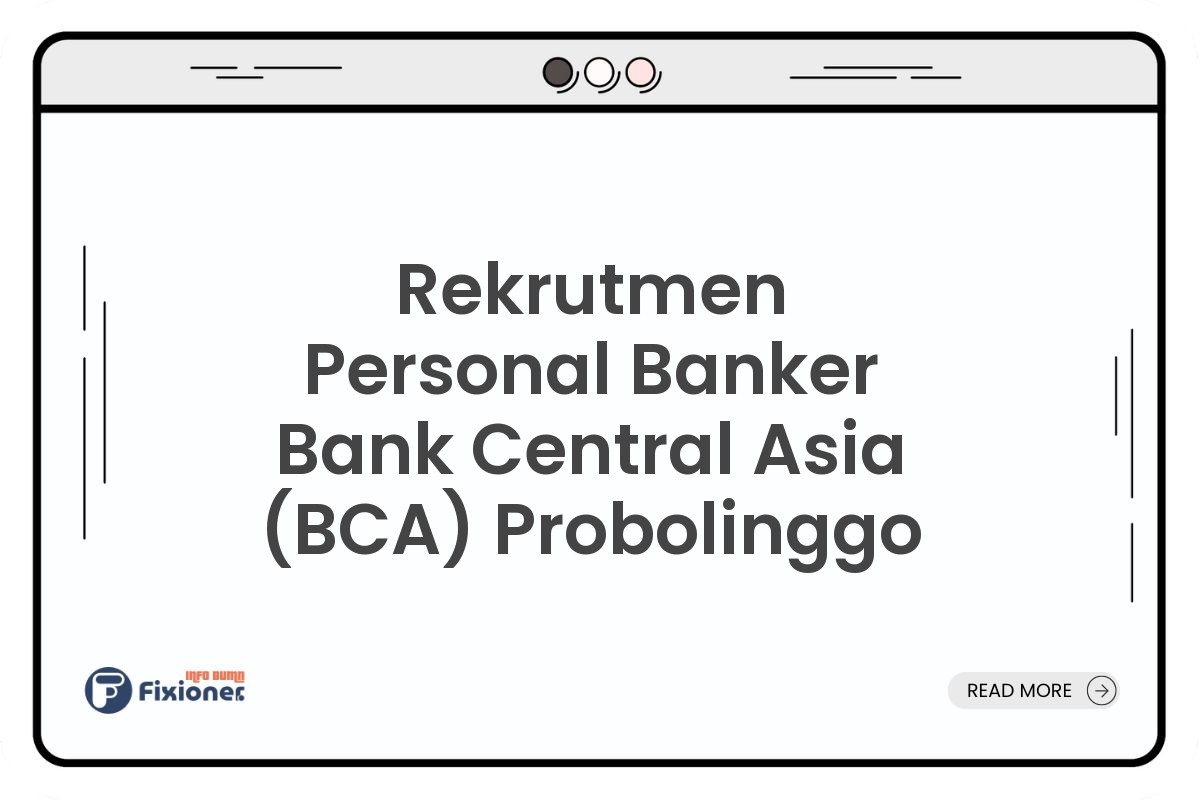 Rekrutmen Personal Banker Bank Central Asia (BCA) Probolinggo
