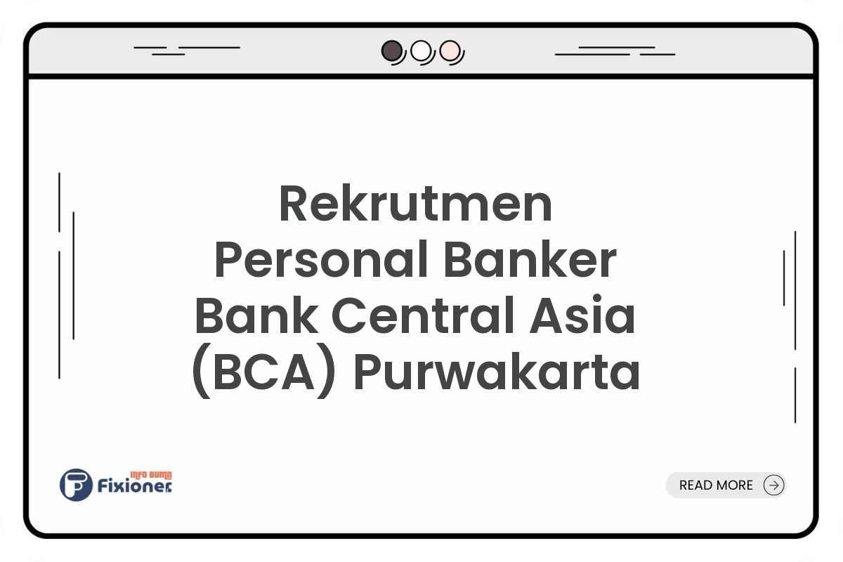 Rekrutmen Personal Banker Bank Central Asia (BCA) Purwakarta