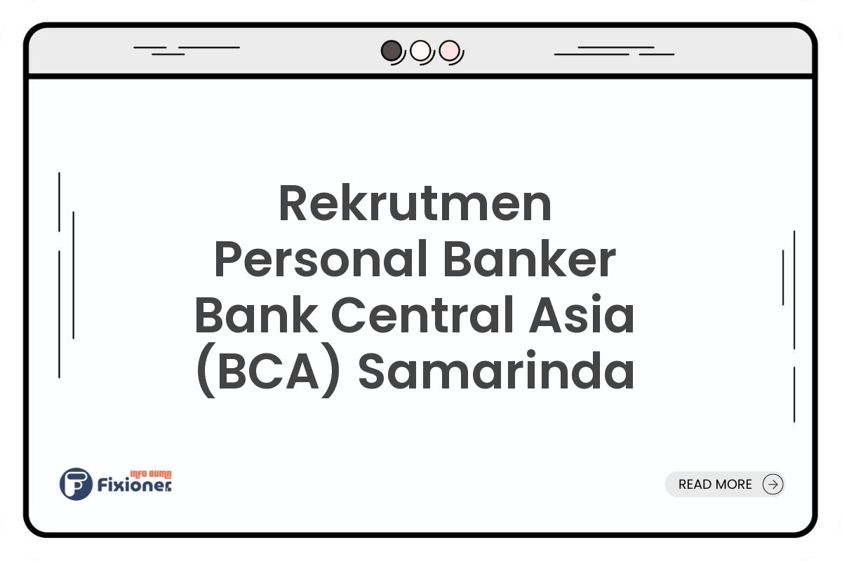 Rekrutmen Personal Banker Bank Central Asia (BCA) Samarinda
