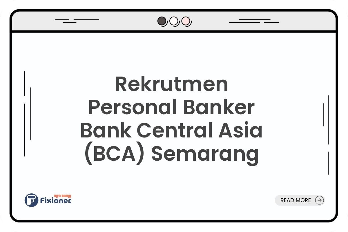 Rekrutmen Personal Banker Bank Central Asia (BCA) Semarang