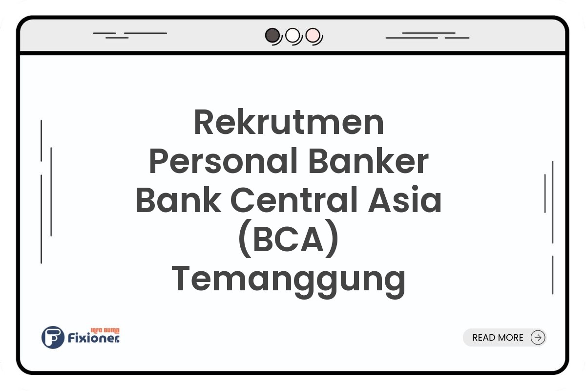 Rekrutmen Personal Banker Bank Central Asia (BCA) Temanggung