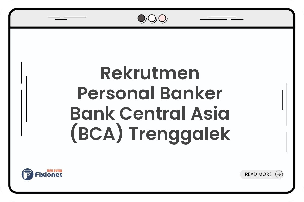 Rekrutmen Personal Banker Bank Central Asia (BCA) Trenggalek