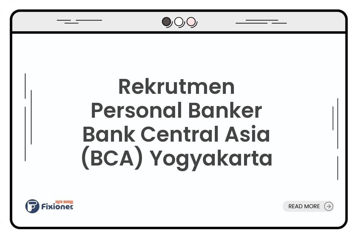 Rekrutmen Personal Banker Bank Central Asia (BCA) Yogyakarta