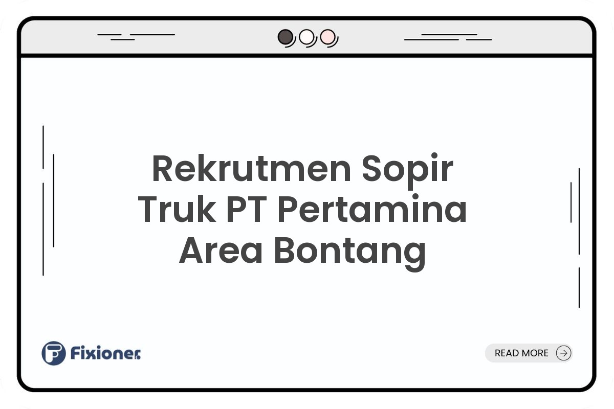 Rekrutmen Sopir Truk PT Pertamina Area Bontang