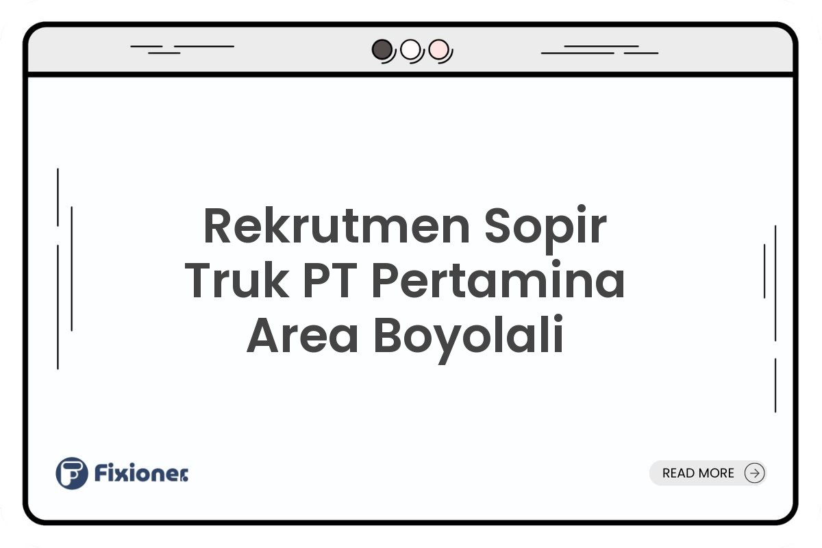 Rekrutmen Sopir Truk PT Pertamina Area Boyolali
