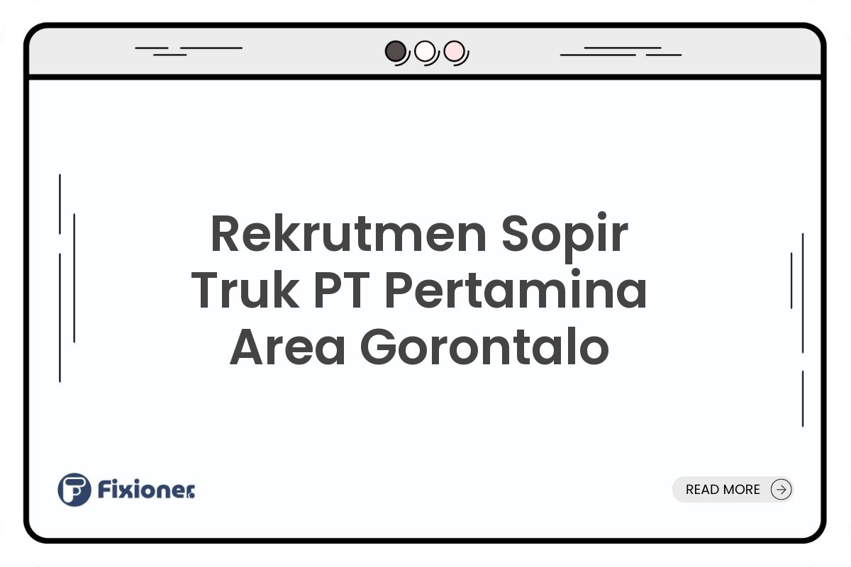 Rekrutmen Sopir Truk PT Pertamina Area Gorontalo