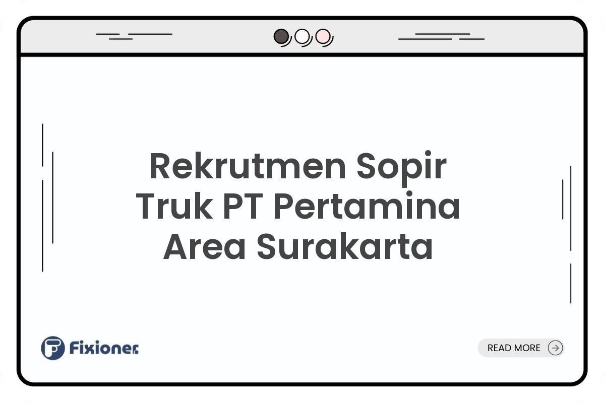 Rekrutmen Sopir Truk PT Pertamina Area Surakarta