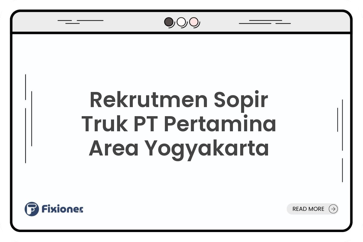 Rekrutmen Sopir Truk PT Pertamina Area Yogyakarta