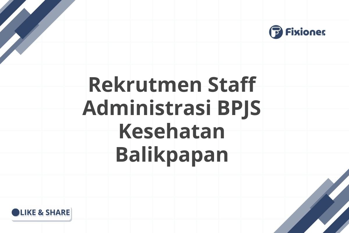 Rekrutmen Staff Administrasi BPJS Kesehatan Balikpapan