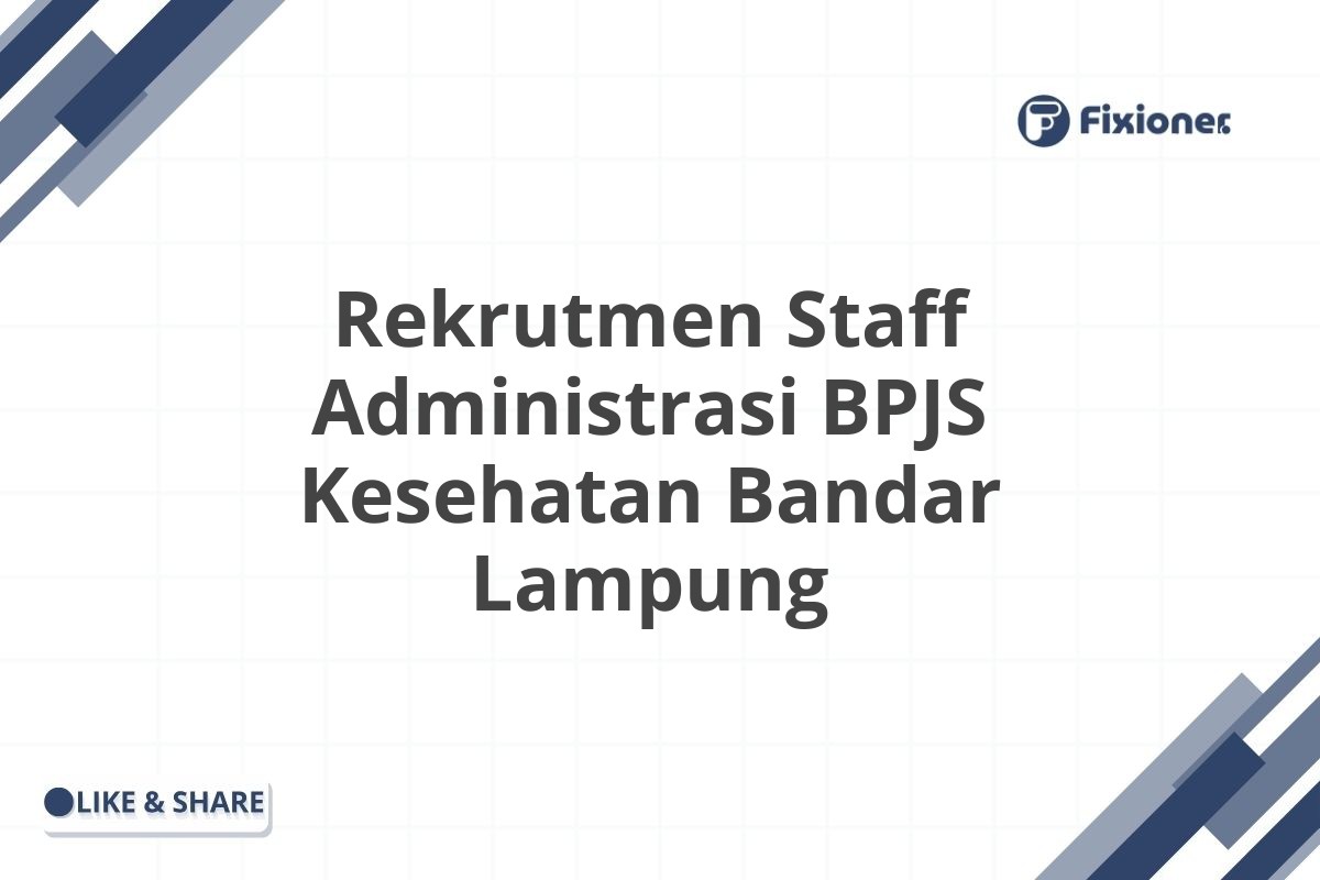 Rekrutmen Staff Administrasi BPJS Kesehatan Bandar Lampung