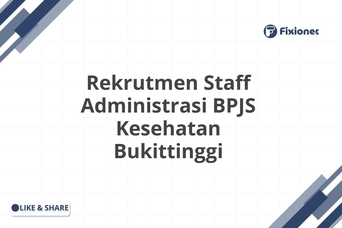 Rekrutmen Staff Administrasi BPJS Kesehatan Bukittinggi