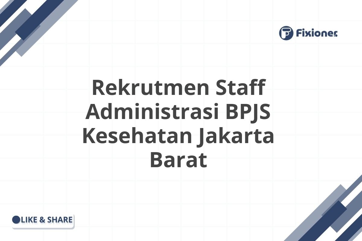 Rekrutmen Staff Administrasi BPJS Kesehatan Jakarta Barat