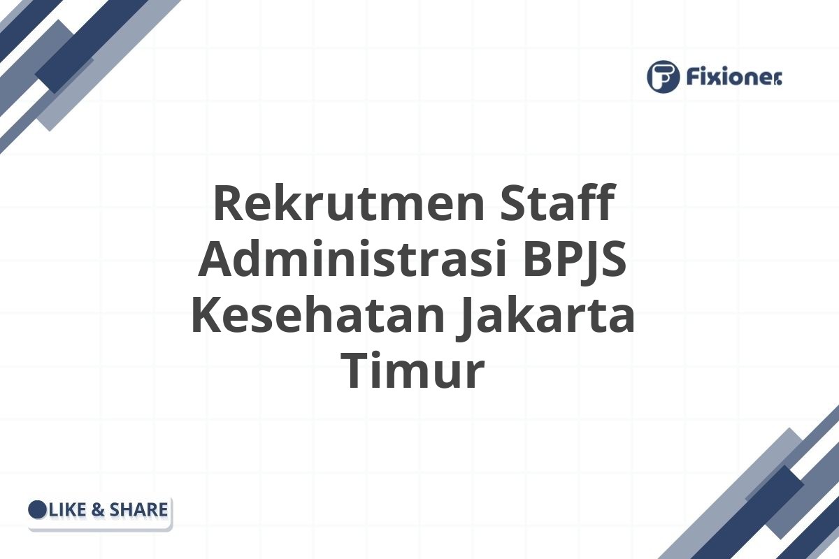 Rekrutmen Staff Administrasi BPJS Kesehatan Jakarta Timur