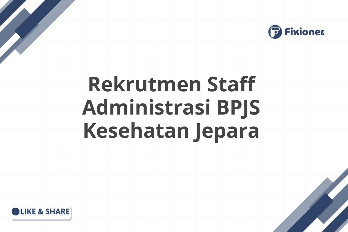 Rekrutmen Staff Administrasi BPJS Kesehatan Jepara