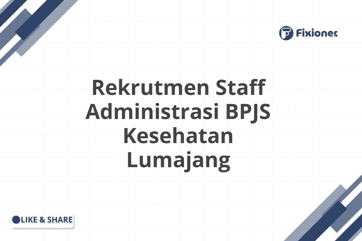 Rekrutmen Staff Administrasi BPJS Kesehatan Lumajang
