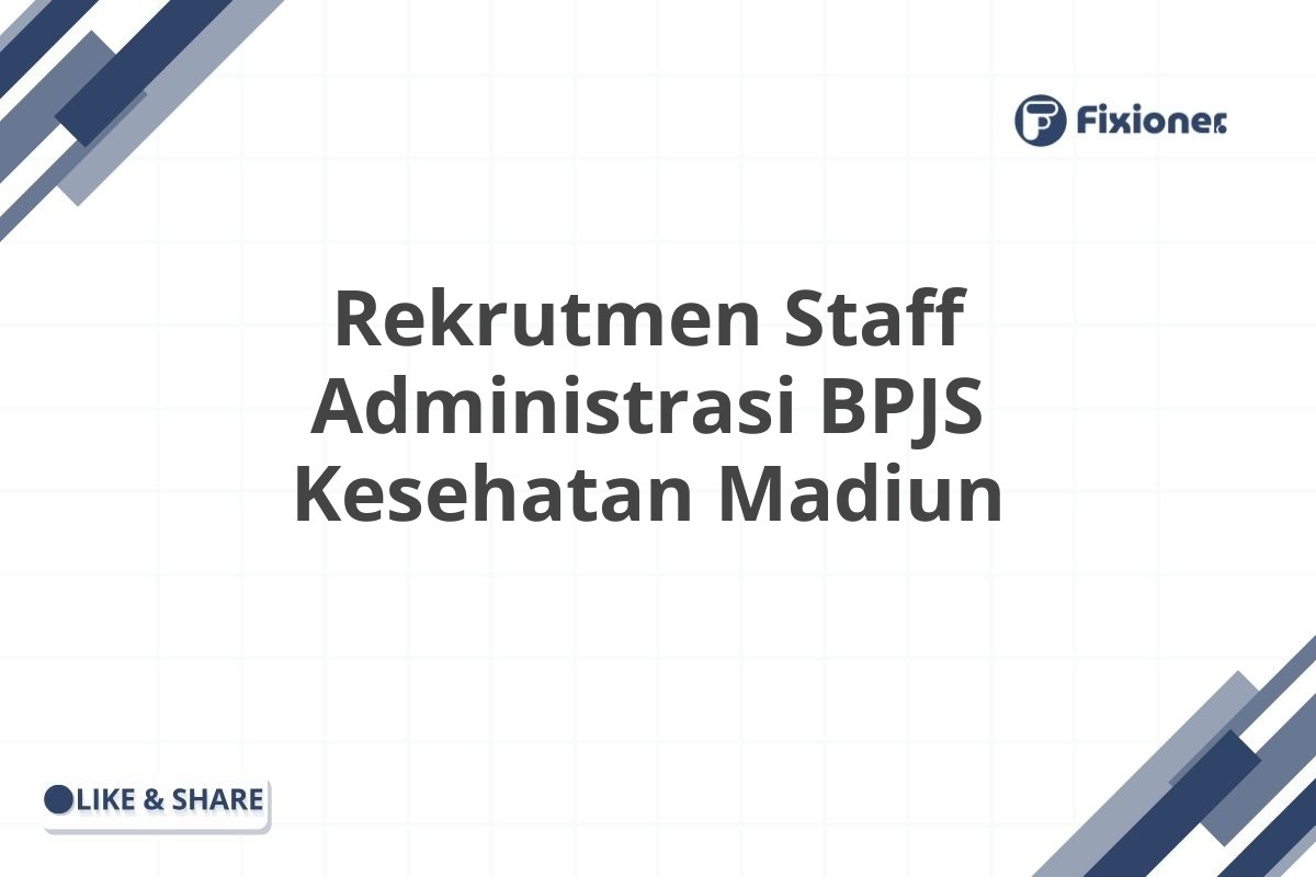 Rekrutmen Staff Administrasi BPJS Kesehatan Madiun