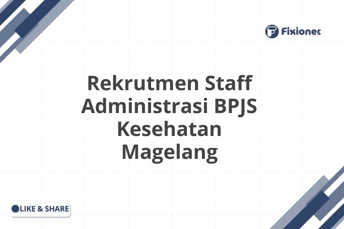 Rekrutmen Staff Administrasi BPJS Kesehatan Magelang