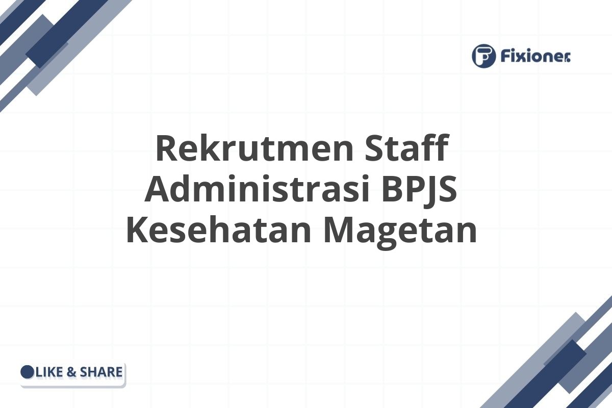 Rekrutmen Staff Administrasi BPJS Kesehatan Magetan